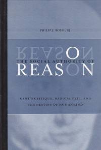 image of The Social Authority of Reason Kant's Critique, Radical Evil, and the Destiny of Humankind