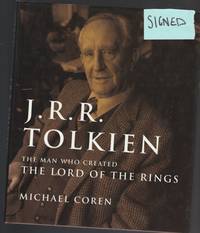 J. R. R. Tolkien: The Man Who Created the Lord of the Rings -(SIGNED)-