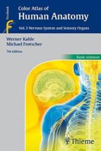 Color Atlas of Human Anatomy, Vol. 3: Nervous System and Sensory Organs