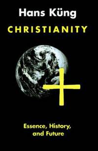 Christianity : Essence, History, Future