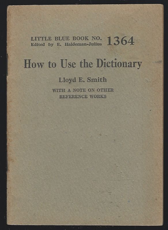 Smith, Lloyd - How to Use the Dictionary with a Note on Other Reference Works
