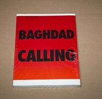 BAGHDAD CALLING: REPORTS FROM TURKEY, SYRIA, JORDAN AND IRAQ by Van Kesteren, Geert (Photographer) & Various Contributors - 2008