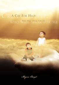 A Cry for Help: Who Will Speak for Me