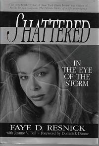 Shattered: In the Eye of the Storm by Faye D. Resnick &  Jeanne Bell - 1996