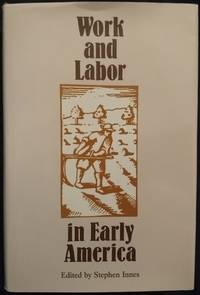 Work and Labor in Early America (Institute of Early American History & Culture)