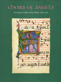 image of Choirs of Angels: Painting in Italian Choir Books, 1300-1500