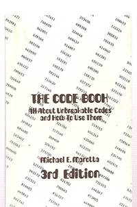 cover of The Code Book All About Unbreakable Codes and How to Use Them