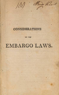 Considerations on the Embargo Laws, Boston, 1808