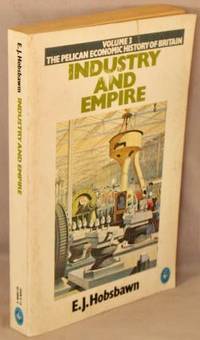 cover of Industry and Empire; From 1750 to the Present Day.