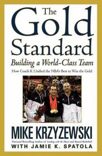 The Gold Standard : Building a World-Class Team