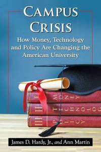 Campus Crisis: How Money, Technology and Policy Are Changing the American University