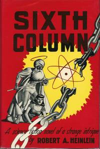 SIXTH COLUMN .. by Heinlein, Robert A - 1949