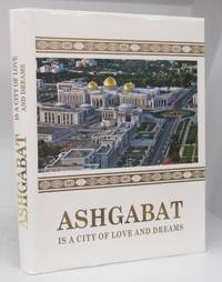 image of Ashgabat is a City of Love and Dreams
