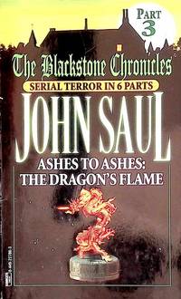 Ashes to Ashes: The Dragon&#039;s Flame (Blackstone Chronicles #3) by Saul, John - 1997-03-02