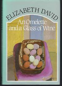 An Omelette and a Glass of Wine by David, Elizabeth - 1985