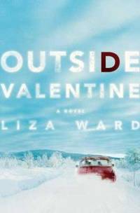 Outside Valentine : A Novel