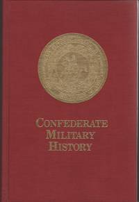 Confederate Military History (Vol. 1, Part 1)  A Library of Confederate  States History