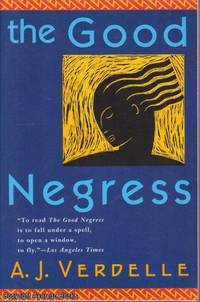 The Good Negress by A. J. Verdelle - 1996