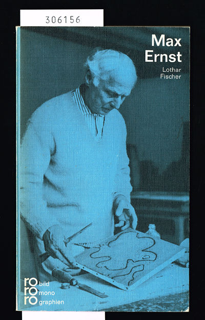 Max Ernst in Selbstzeugnissen und Bilddokumenten.