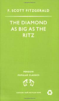 The Diamond As Big As the Ritz And Other Stories: The Diamond As Big As the Ritz; Bernice Bobs...