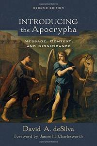 Introducing the Apocrypha: Message  Context  and Significance