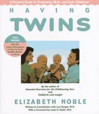 Having Twins: A Parent&#039;s Guide to Pregnancy, Birth and Early Childhood by Elizabeth Noble - 1991-04-05