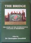 The Bridge : The Story of the International College at Sherborne
