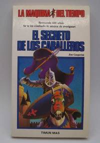 El Secreto de los Caballeros (La Maquina del Tiempo #1)