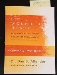 The Wounded Heart Workbook: A Companion Workbook for Personal or Group Use