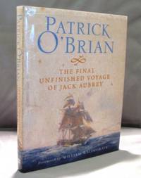 The Final Unfinished Voyage of Jack Aubrey.  Foreword by William Waldegrave.