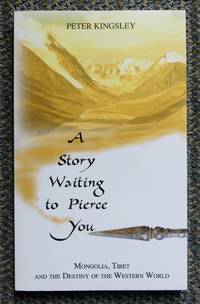 cover of A STORY WAITING TO PIERCE YOU: MONGOLIA, TIBET AND THE DESTINY OF THE WESTERN WORLD.
