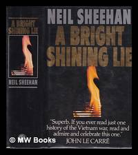 cover of A bright shining lie: John Paul Vann and America in Vietnam / Neil Sheehan