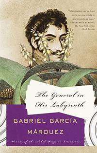 The General in His Labyrinth by Gabriel GarcÃ­a MÃ¡rquez - 2003-10-07