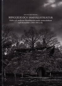 Bebyggelse och samhällsstruktur. Södra och mellersta Skandinavien under senneolitikum och...