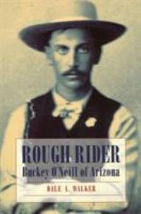 Rough Rider: Buckey O'Neill of Arizona