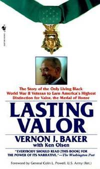 Lasting Valor : The Story of the Only Living Black World War II Veteran to Earn America's Highest...