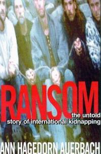 Ransom : The Untold Story of International Kidnapping