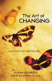 The Art of Changing : Your Path to a Better Life