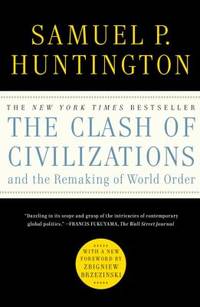 The Clash of Civilizations and the Remaking of World Order by Samuel P. Huntington - 2011