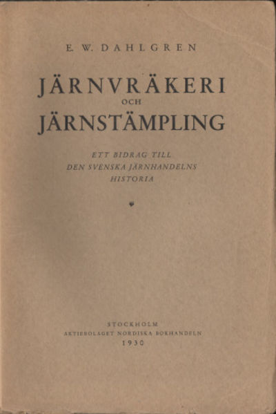 JÄRNVRÄKERI OCH JÄRNSTÄMPLING. Ett bidrag till…