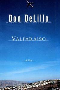 Valparaiso by Don Delillo - 1999