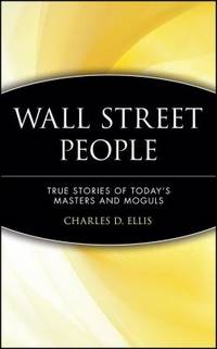Wall Street People Vols. 1 & 2 : True Stories of Today's Masters and Moguls