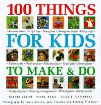 100 Things for Kids to Make and Do