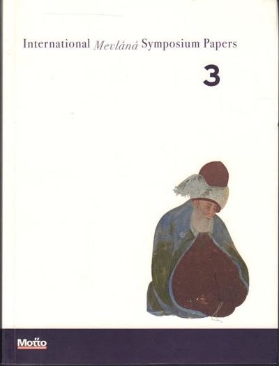 International Mevlânâ Symposium Papers, 3.