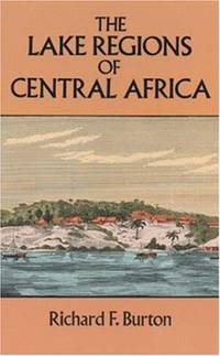 The Lake Regions of Central Africa by Richard F. Burton - 1995