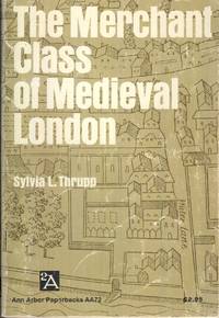 cover of The Merchant Class of Medieval London: 1300-1500 (Ann Arbor Paperbacks)
