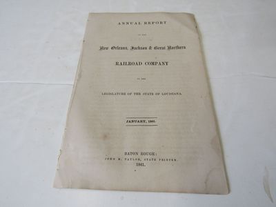 Annual Report of the New Orleans, Jackson & Great Northern Railroad Company to the Legislature of the State of Louisiana, January, 1861