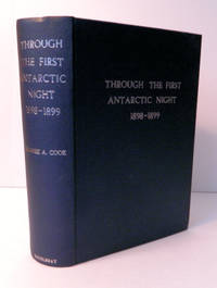 cover of Through the First Antarctic Night | 1898-1899; A Narrative of the Voyage of the "Belgica" among newly discovered lands and over an unknown sea about the South Pole