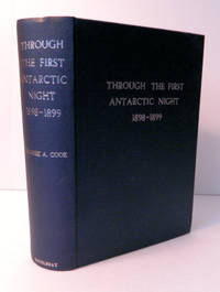 Through the First Antarctic Night | 1898-1899; A Narrative of the Voyage of the "Belgica" among newly discovered lands and over an unknown sea about the South Pole