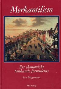 Merkantilism. Ett ekonomiskt tänkande formuleras.
